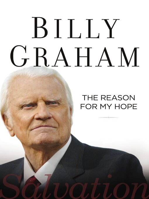 Title details for The Reason for My Hope by Billy Graham - Wait list